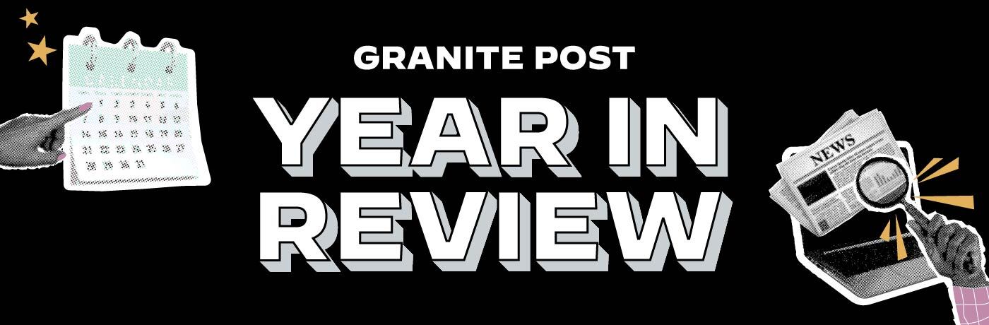Granite Post Special Edition: Year In Review